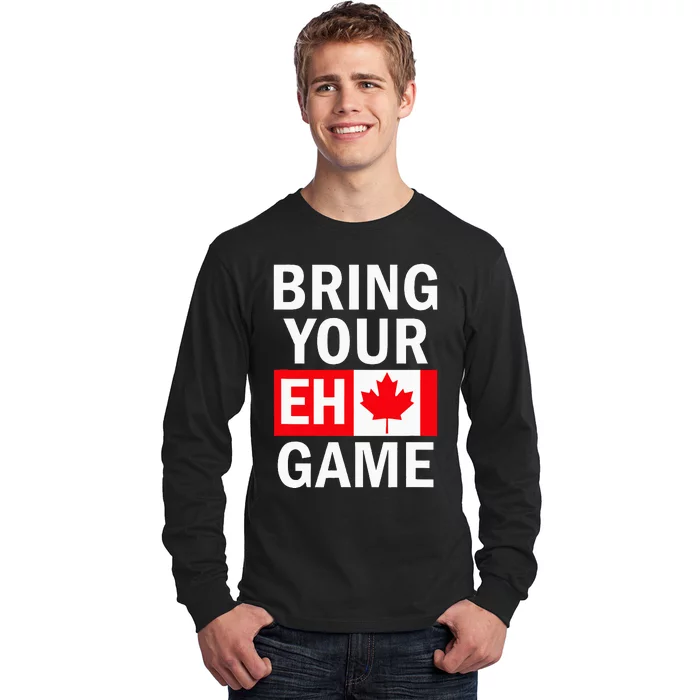 Bring Your Eh Game Canadian Flag Canada Long Sleeve Shirt