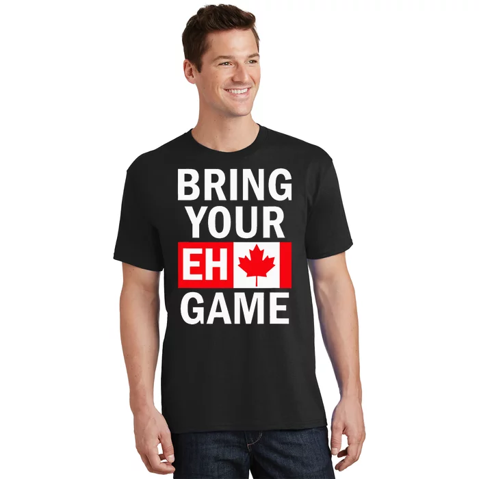 Bring Your Eh Game Canadian Flag Canada T-Shirt