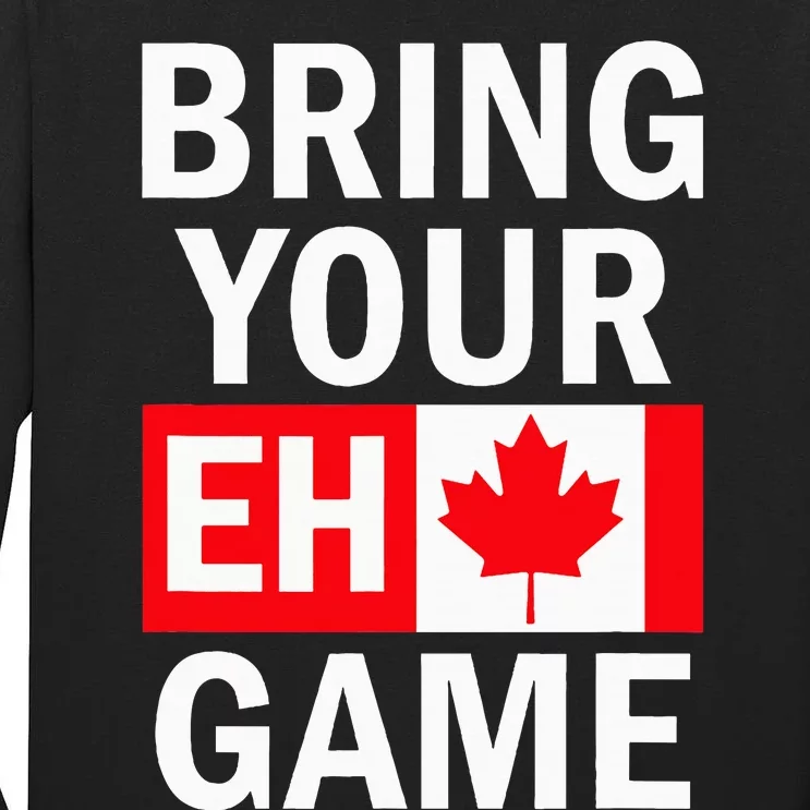 Bring Your Eh Game Canadian Flag Canada Tall Long Sleeve T-Shirt