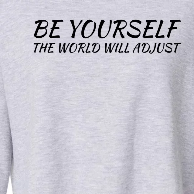 Be Yourself: Embrace Uniqueness Inspirational Quote Gift Cropped Pullover Crew