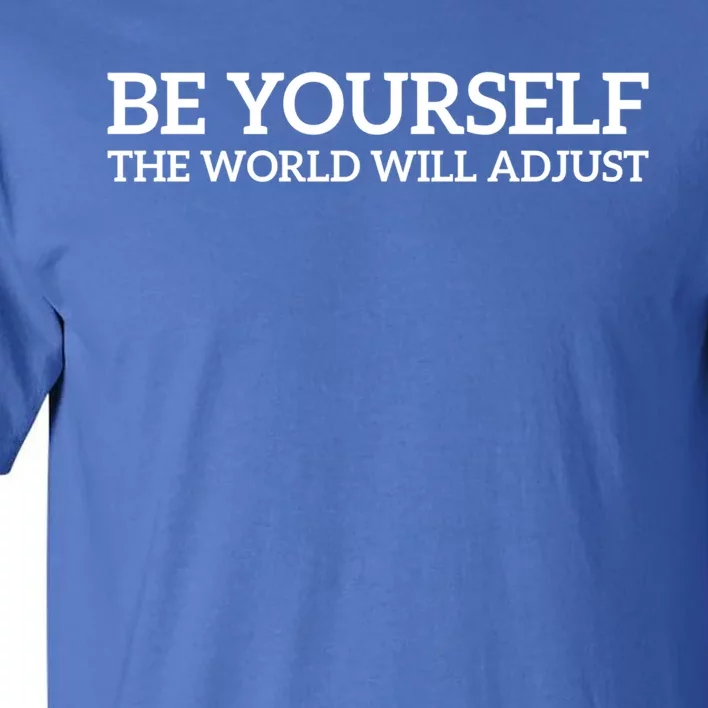 Be Yourself: Embrace Uniqueness Motivation Quote Gift Tall T-Shirt