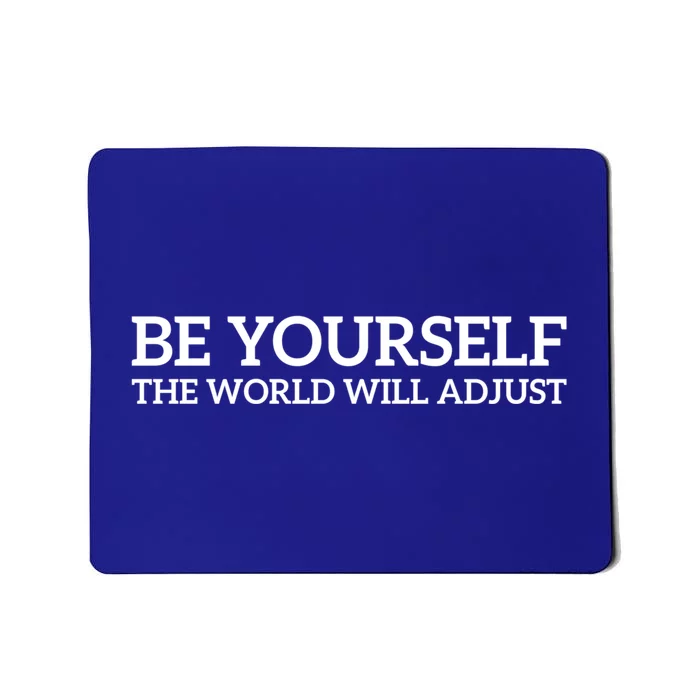 Be Yourself: Embrace Uniqueness Motivation Quote Gift Mousepad