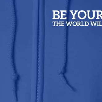 Be Yourself: Embrace Uniqueness Motivation Quote Gift Full Zip Hoodie