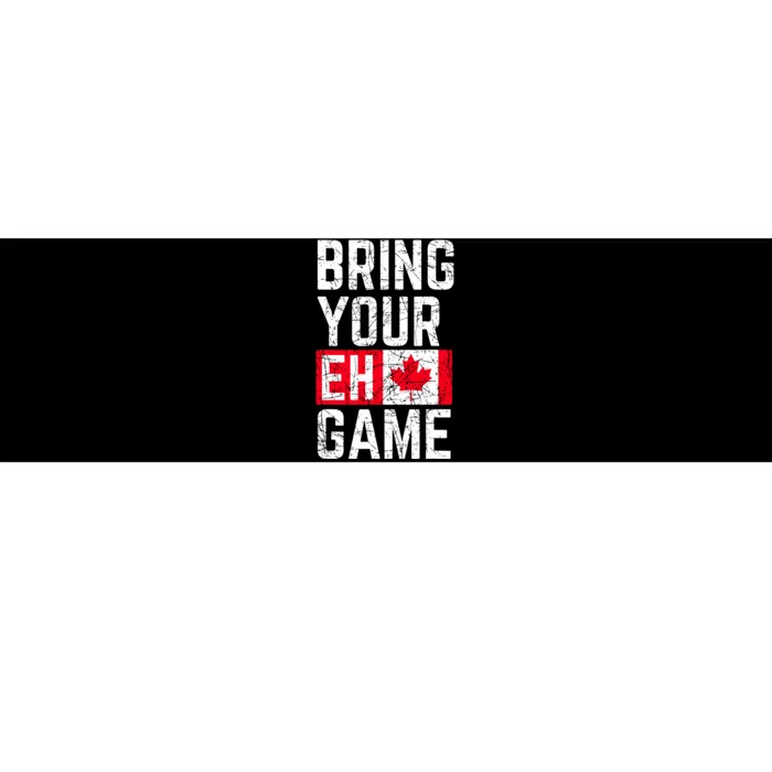 Bring Your Eh Game Canadian Flag Canada Pride Bumper Sticker