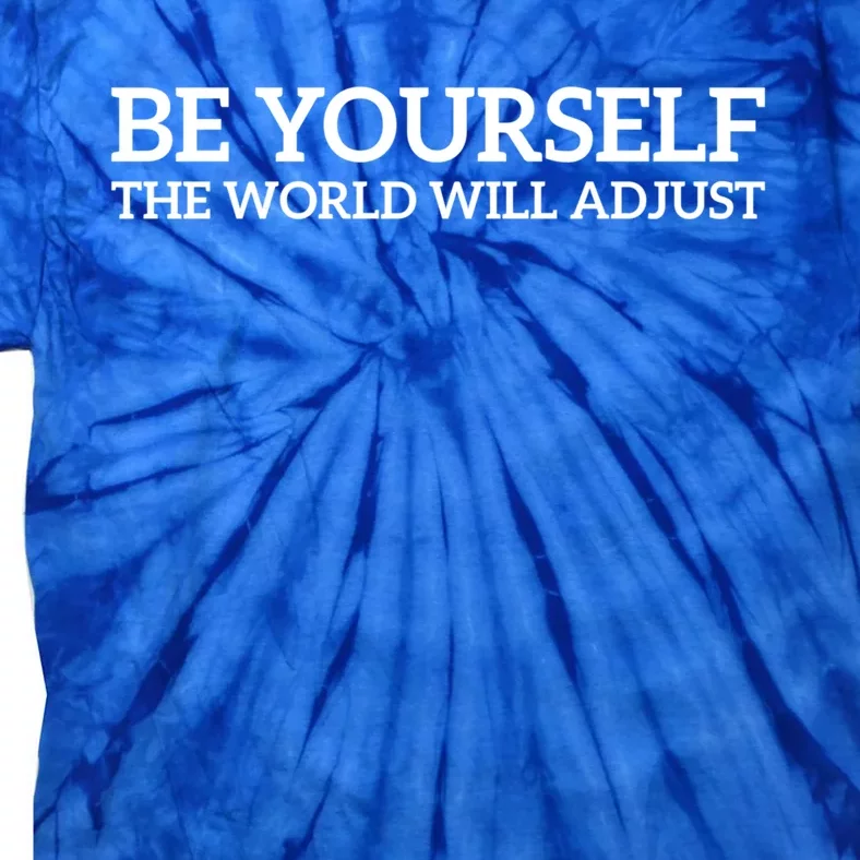 Be Yourself: Embrace Uniqueness Motivation Quote Gift Tie-Dye T-Shirt