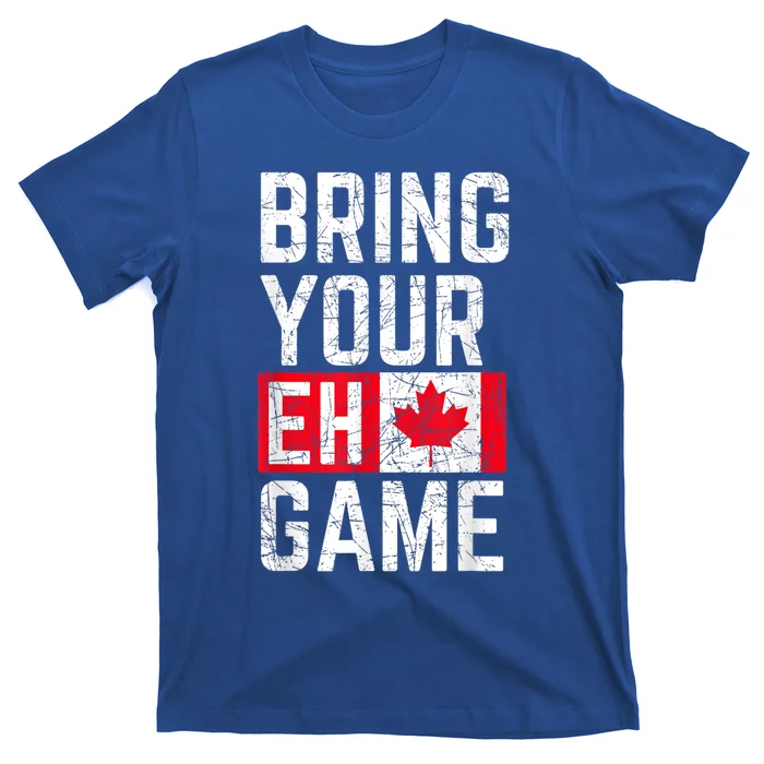 Bring Your Eh Game Canadian Flag Canada Pride Great Gift T-Shirt