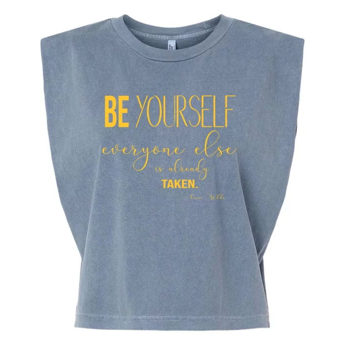 Be Yourself Everyone Else Is Already Taken Oscar Wilde Quote Gift Garment-Dyed Women's Muscle Tee