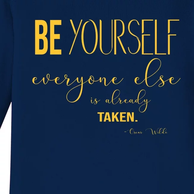 Be Yourself Everyone Else Is Already Taken Oscar Wilde Quote Gift Baby Long Sleeve Bodysuit