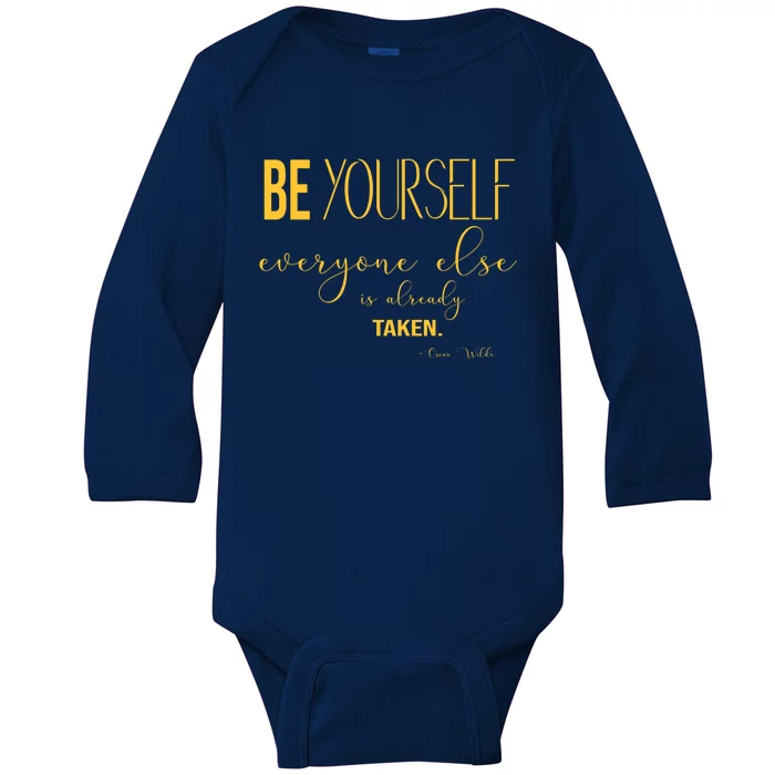 Be Yourself Everyone Else Is Already Taken Oscar Wilde Quote Gift Baby Long Sleeve Bodysuit