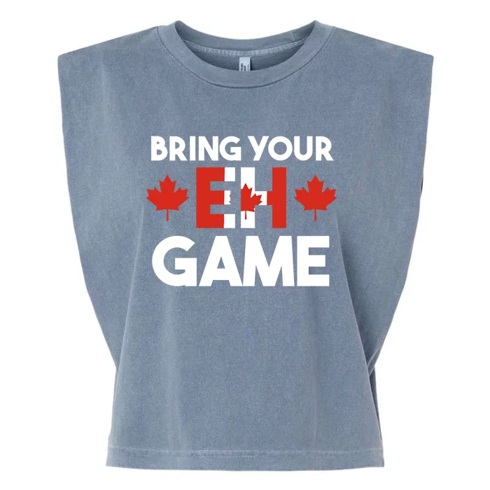 Bring Your Eh Game Canadian Gift Garment-Dyed Women's Muscle Tee