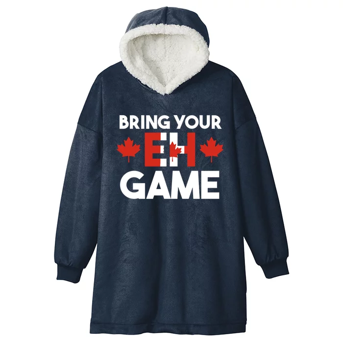 Bring Your Eh Game Canadian Gift Hooded Wearable Blanket