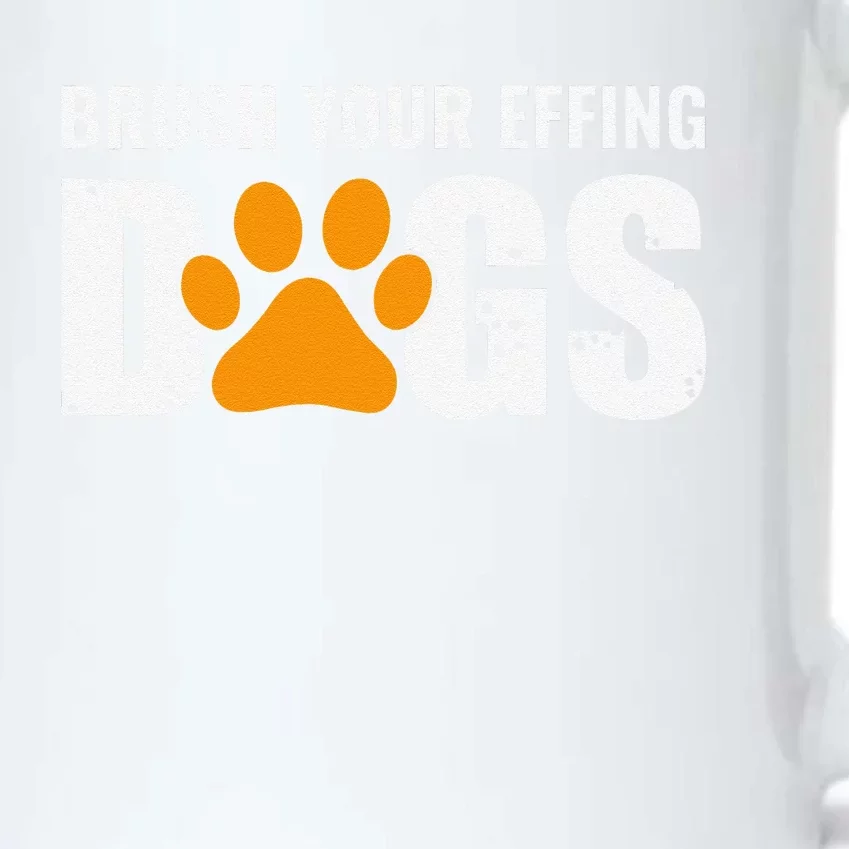 Brush Your Effing Dogs Groomer Funny Grooming Gift Black Color Changing Mug