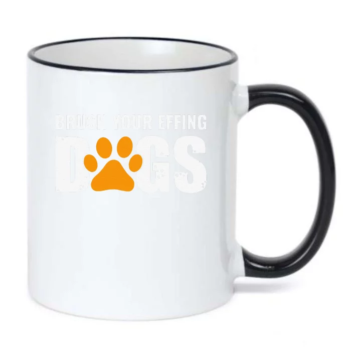 Brush Your Effing Dogs Groomer Funny Grooming Gift Black Color Changing Mug