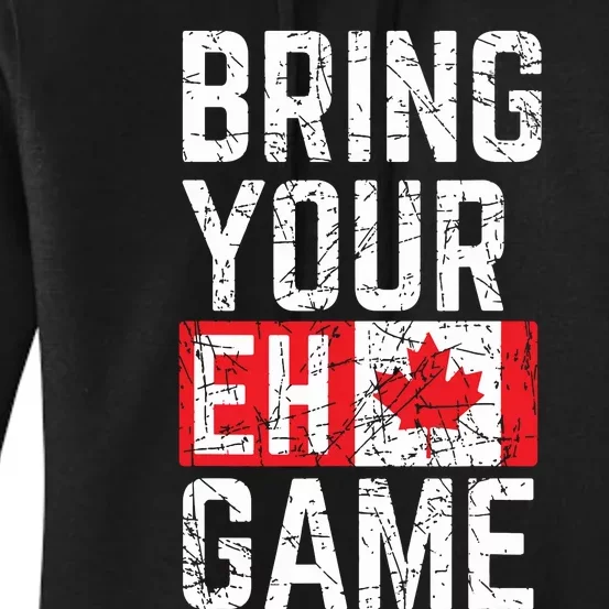 Bring Your Eh Game Canadian Flag Canada Pride Women's Pullover Hoodie