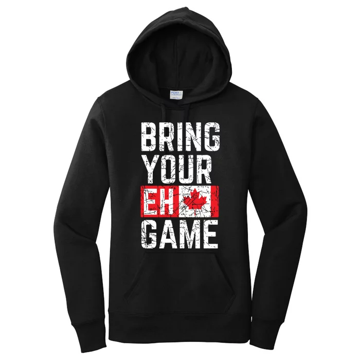 Bring Your Eh Game Canadian Flag Canada Pride Women's Pullover Hoodie