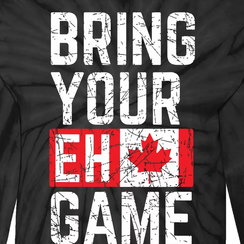 Bring Your Eh Game Canadian Flag Canada Pride Tie-Dye Long Sleeve Shirt