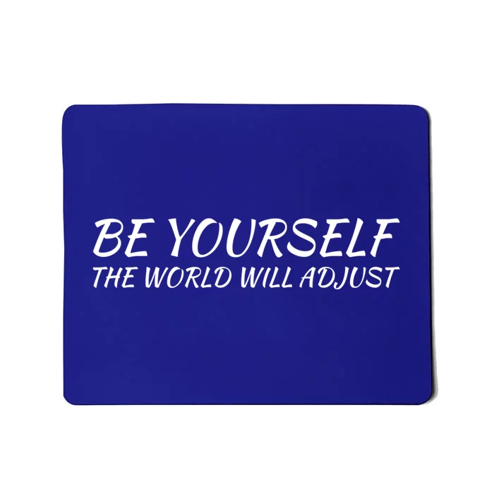 Be Yourself: Embrace Uniqueness Inspirational Quote Gift Mousepad