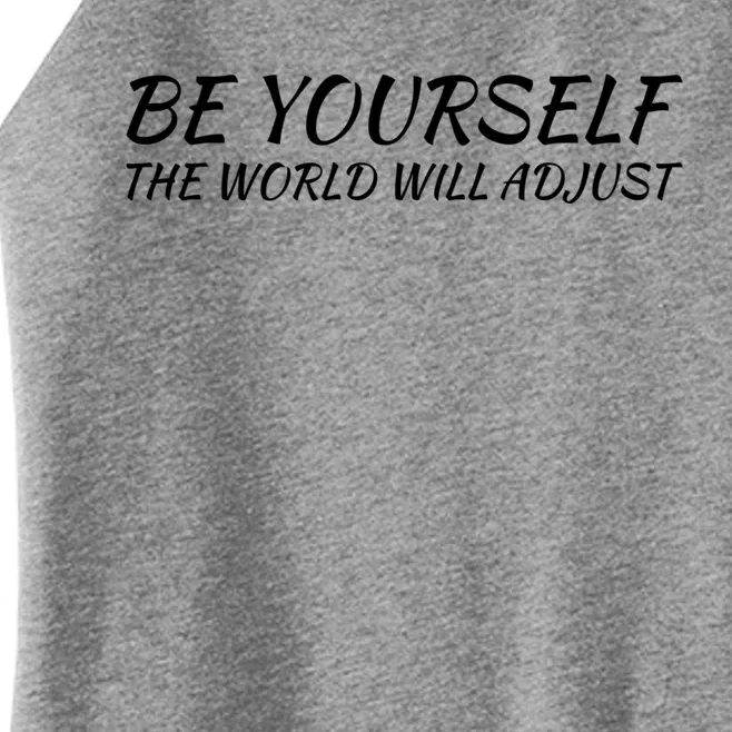 Be Yourself: Embrace Uniqueness Inspirational Quote Gift Women’s Perfect Tri Rocker Tank