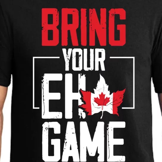 Bring Your Eh Game Funny Canada Canadian Great Gift Pajama Set