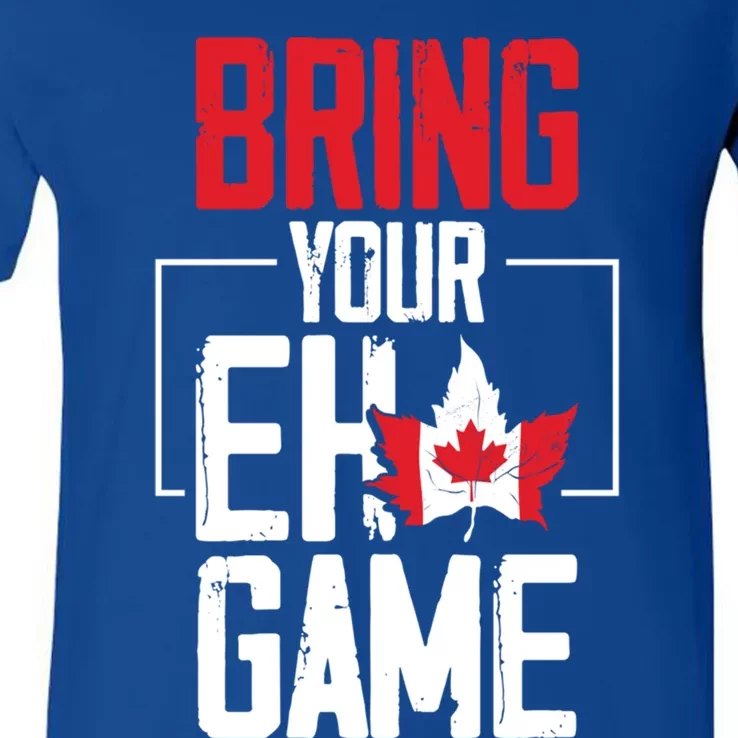 Bring Your Eh Game Funny Canada Canadian Great Gift V-Neck T-Shirt