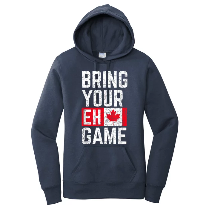 Bring Your Eh Game Canadian Flag Canada Pride Gift Women's Pullover Hoodie