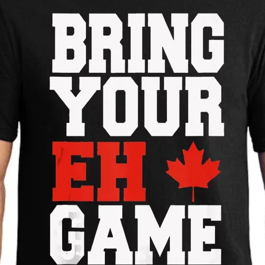 Bring Your Eh Game Funny Go Canada Patriotic Canadian Pajama Set