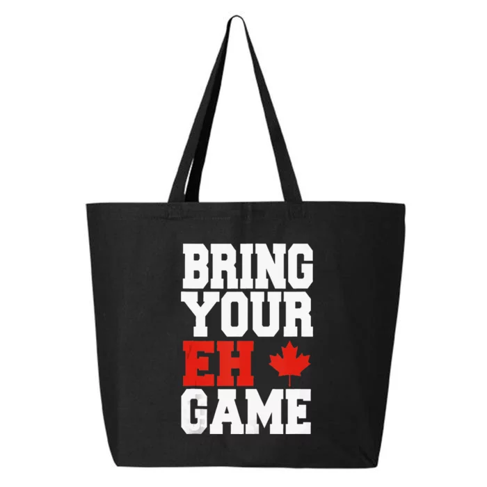 Bring Your Eh Game Funny Go Canada Patriotic Canadian 25L Jumbo Tote