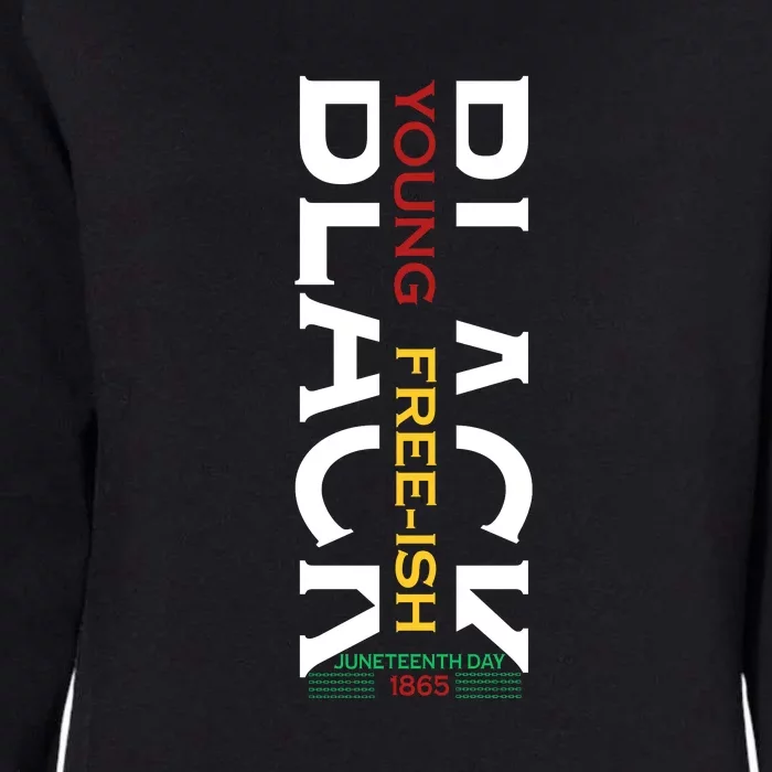 Black Young Free Ish Juneteenth Day 1865 Gift Womens California Wash Sweatshirt