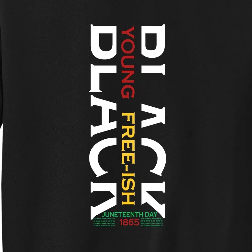 Black Young Free Ish Juneteenth Day 1865 Gift Tall Sweatshirt