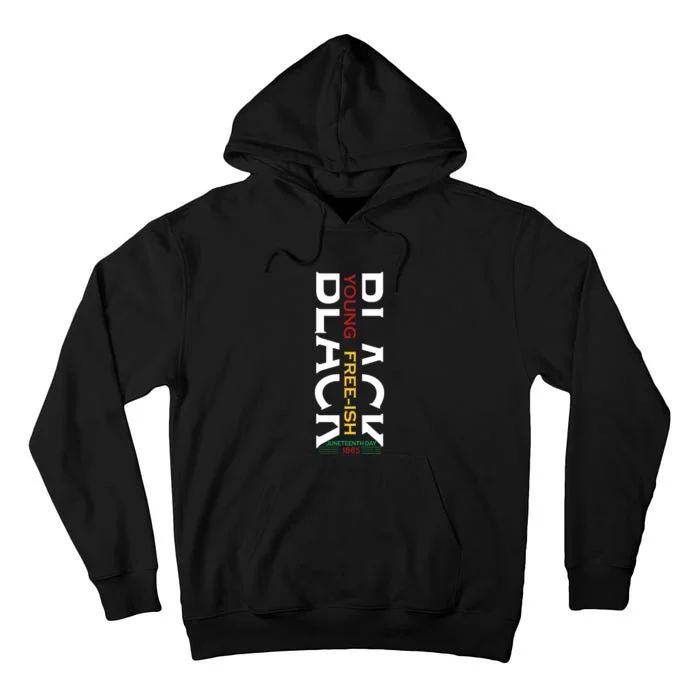 Black Young Free Ish Juneteenth Day 1865 Gift Tall Hoodie