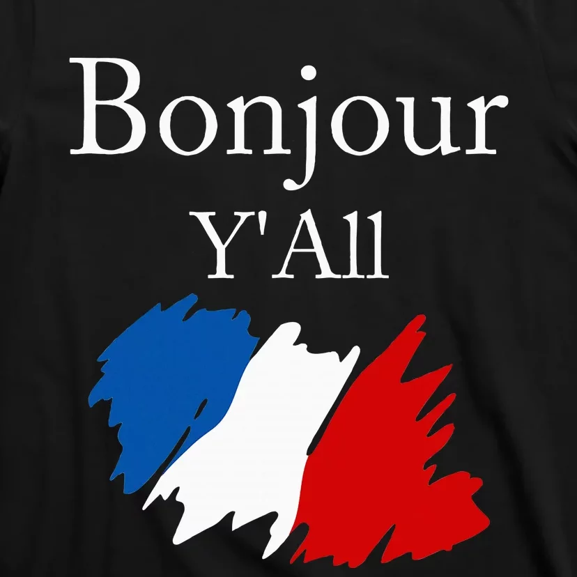 Bonjour YAll Funny French Flag France Lover T-Shirt