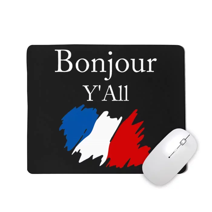 Bonjour YAll Funny French Flag France Lover Mousepad