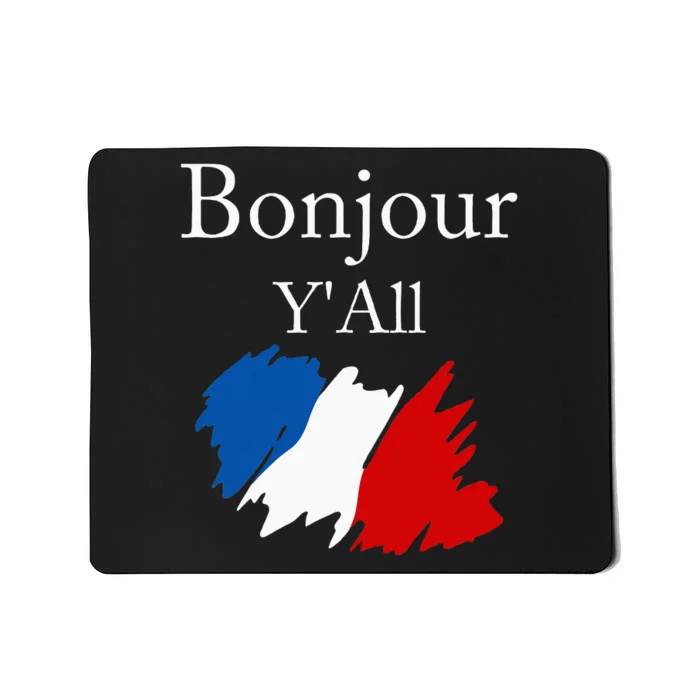 Bonjour YAll Funny French Flag France Lover Mousepad