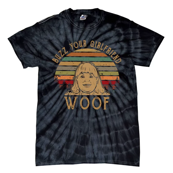 Buzz Your Girlfriend Woof Vintage Funny Tie-Dye T-Shirt