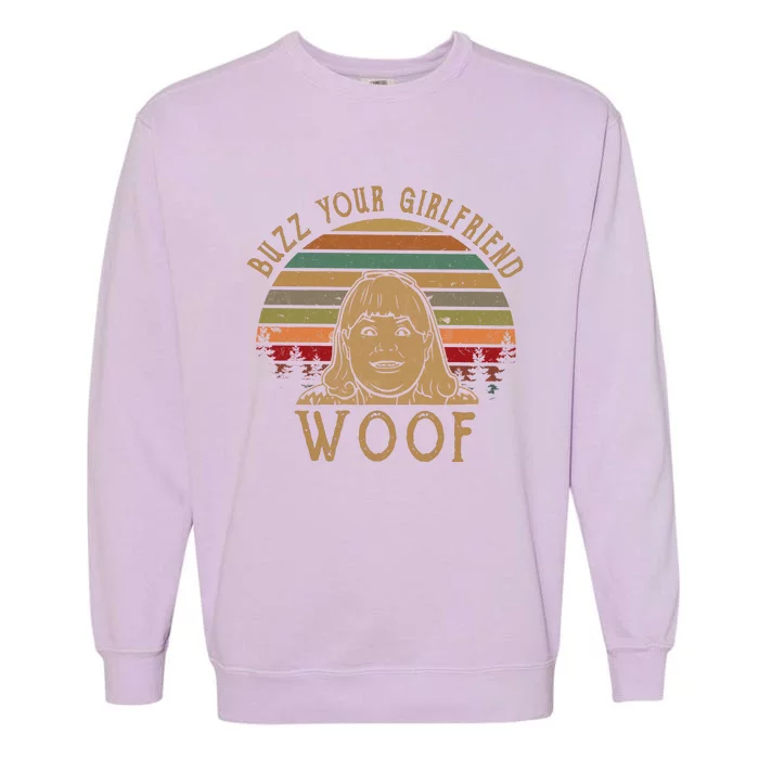 Buzz Your Girlfriend Woof Vintage Funny Garment-Dyed Sweatshirt