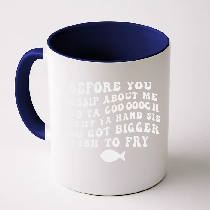 Before You Gossip About Me Rub Ya Coooooch Sniff Your Hand Front & Back Coffee Mug