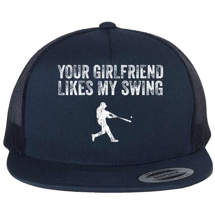 Baseball Your Girlfriend Likes My Swing Flat Bill Trucker Hat