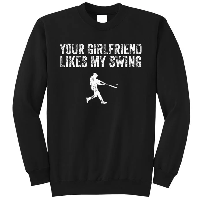 Baseball Your Girlfriend Likes My Swing Vintage Tall Sweatshirt