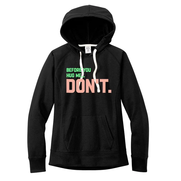 Before You Hug Me Don't Women's Fleece Hoodie