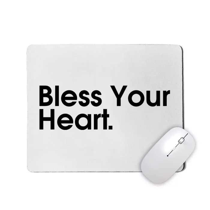 Bless Your Heart Mousepad