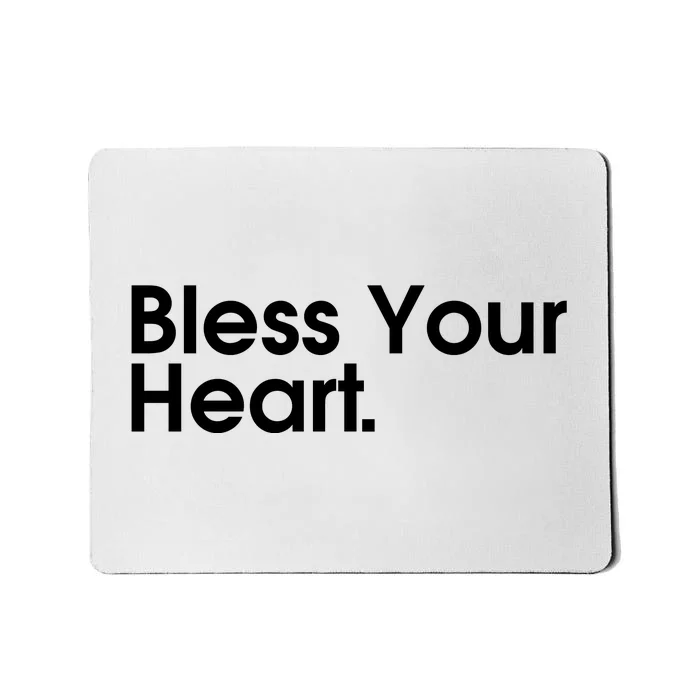 Bless Your Heart Mousepad