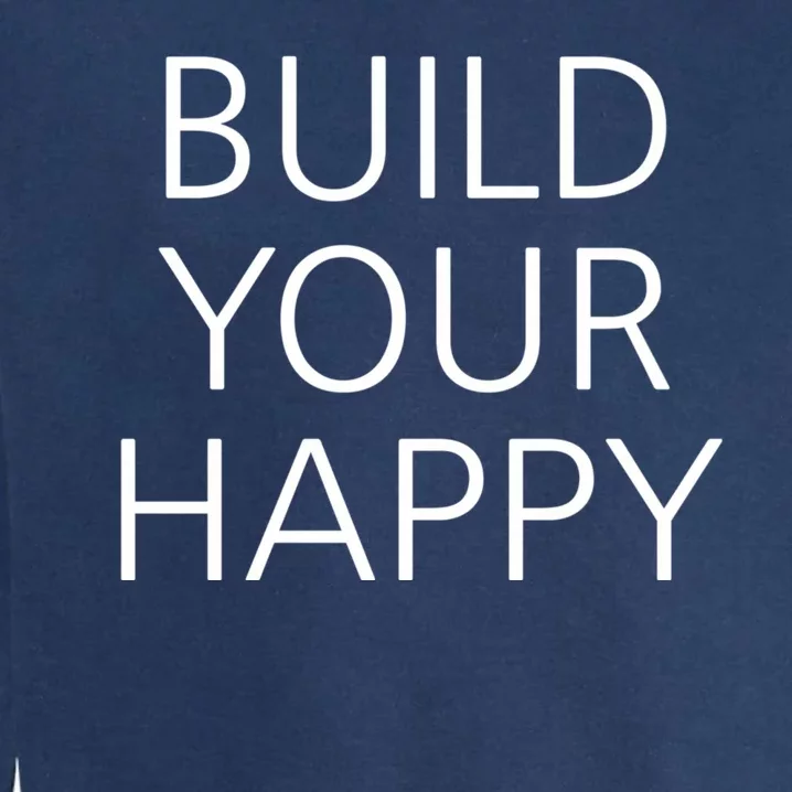 Build Your Happy Garment-Dyed Sweatshirt