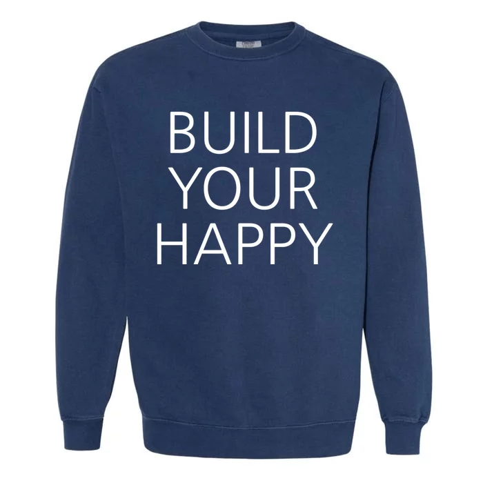 Build Your Happy Garment-Dyed Sweatshirt