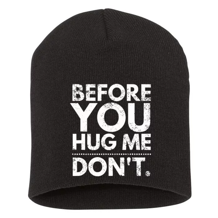 Before You Hug Me DonT Sarcastic St Patricks Day Short Acrylic Beanie