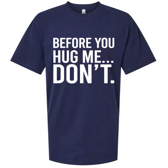 Before You Hug Me Don't TShirt Sueded Cloud Jersey T-Shirt