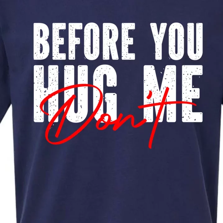 Before You Hug Me Don't Funny Not A Hugger Gift Sueded Cloud Jersey T-Shirt