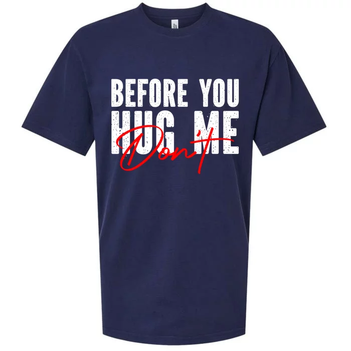 Before You Hug Me Don't Funny Not A Hugger Gift Sueded Cloud Jersey T-Shirt