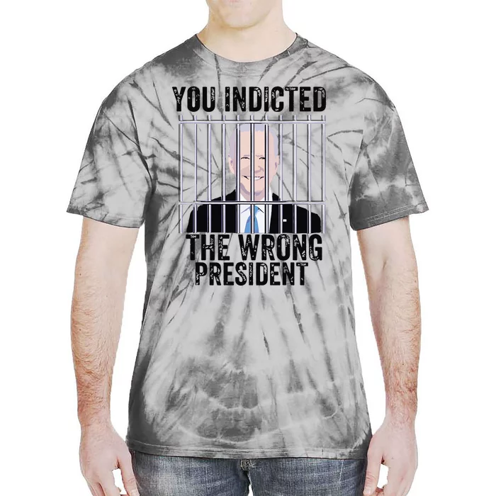 Biden You Indicted The Wrong President Funny Tie-Dye T-Shirt