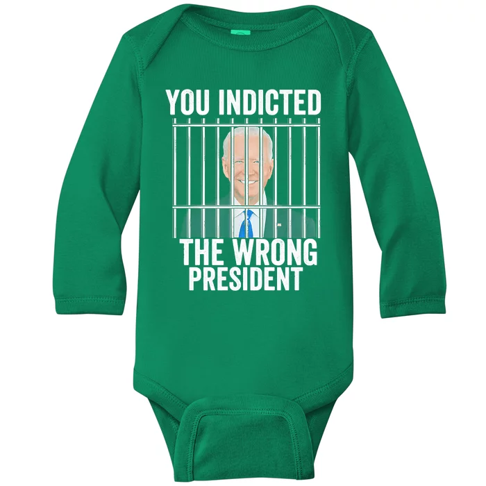 Biden You Indicted The Wrong President Funny Baby Long Sleeve Bodysuit