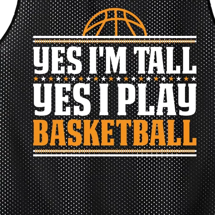 Basketball Yes I'm Tall Yes I Play Basketball Mesh Reversible Basketball Jersey Tank